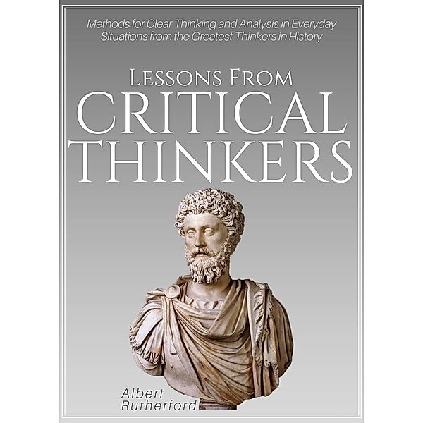 Lessons from Critical Thinkers (The Critical Thinker, #2) / The Critical Thinker, Albert Rutherford