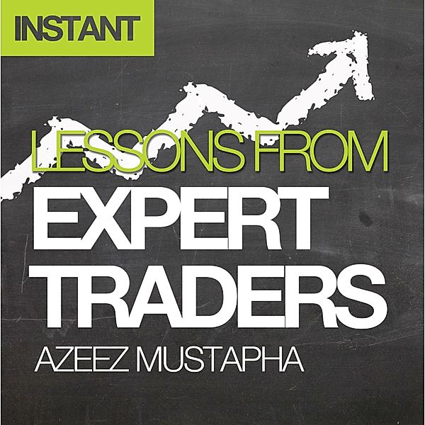 Lessons From Expert Traders / Harriman Instants, Mustapha Azeez