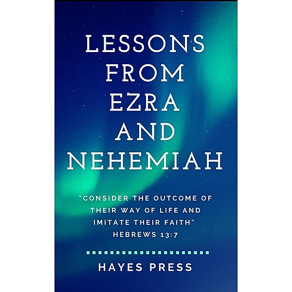 Lessons from Ezra and Nehemiah, Hayes Press