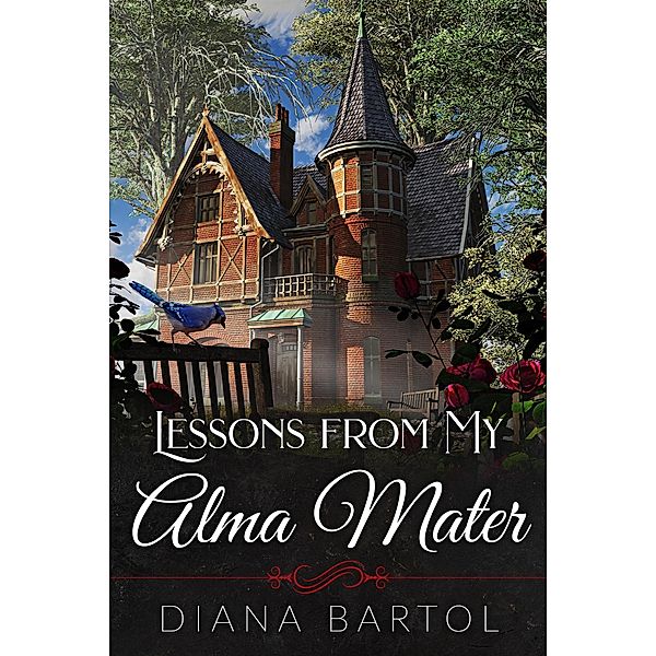 Lessons from My Alma Mater, Diana Bartol