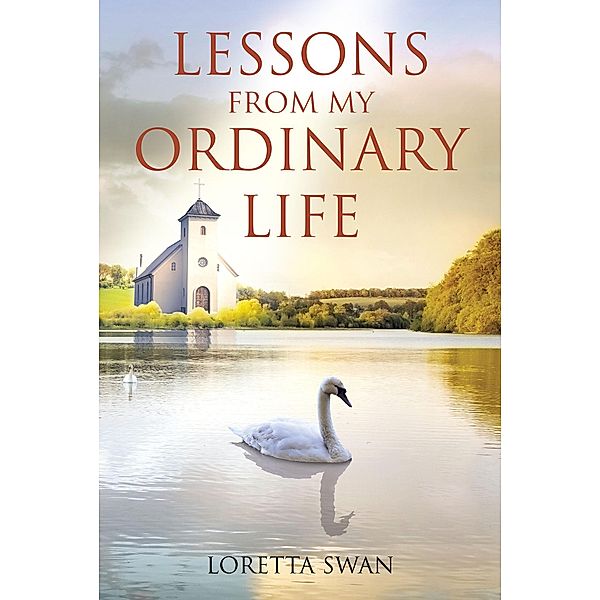 Lessons from My Ordinary Life, Loretta Swan
