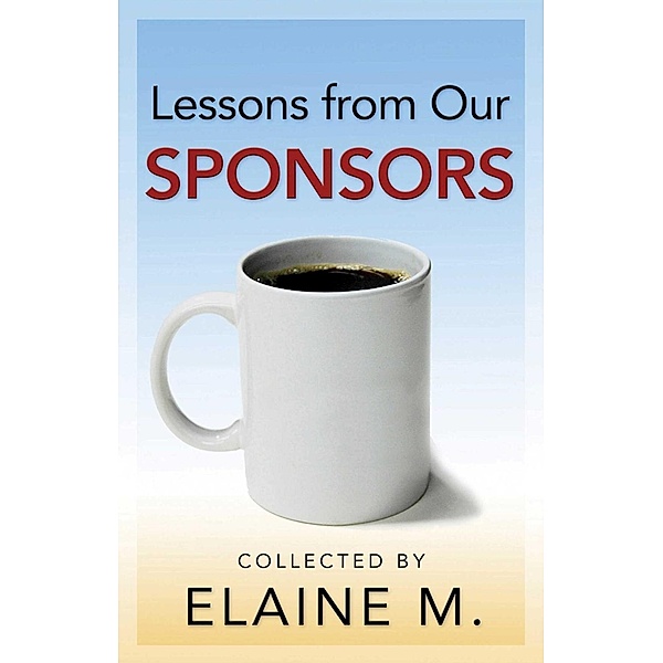 Lessons from Our Sponsors, Elaine. M