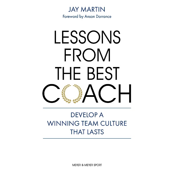 Lessons from the Best Coach, Jay Martin