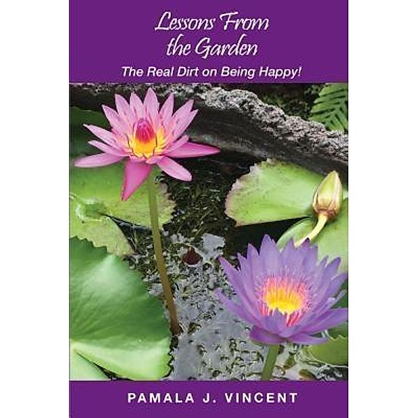 Lessons From the Garden / Lessons From the Garden Bd.2, Pamala J Vincent