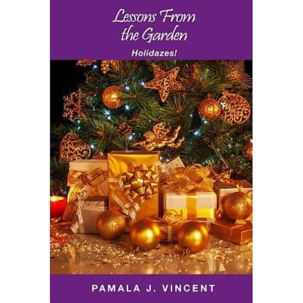 Lessons From the Garden / Lessons From the Garden Bd.5, Pamala J Vincent