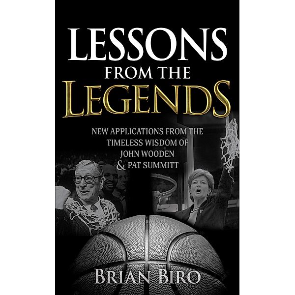 Lessons from the Legends, Brian Biro