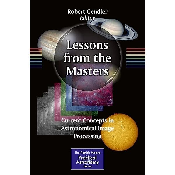 Lessons from the Masters / The Patrick Moore Practical Astronomy Series Bd.179