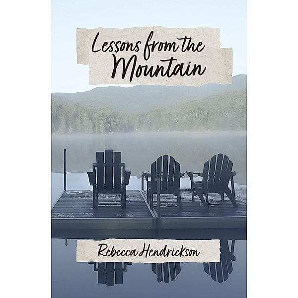 Lessons from the Mountain, Rebecca Hendrickson