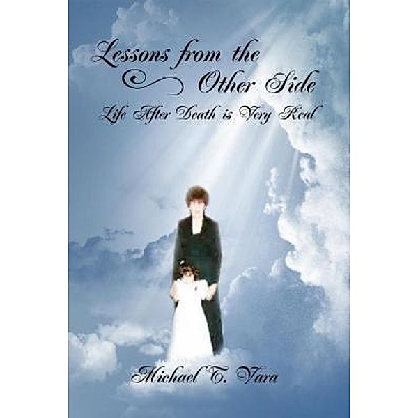 Lessons From The Other Side / Neely Worldwide Publishing, Michael T Vara