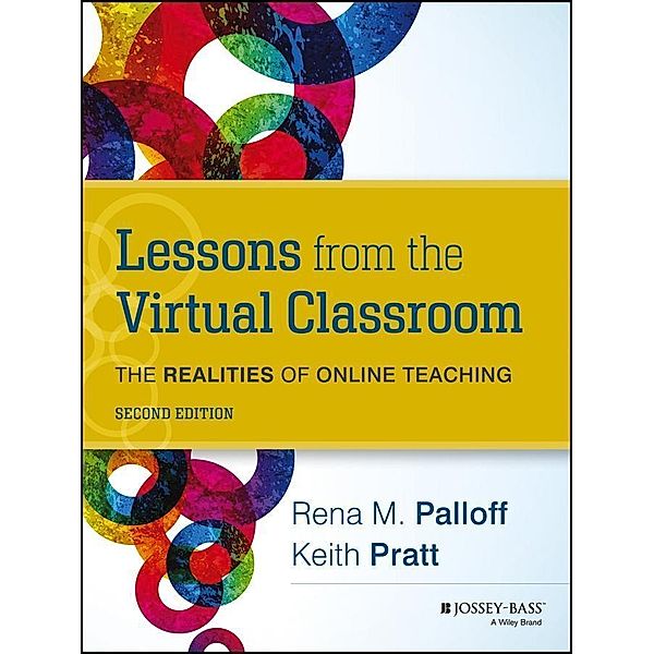 Lessons from the Virtual Classroom, Rena M. Palloff, Keith Pratt
