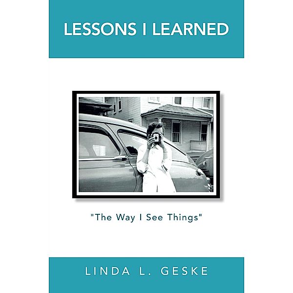 Lessons I Learned, Linda L. Geske