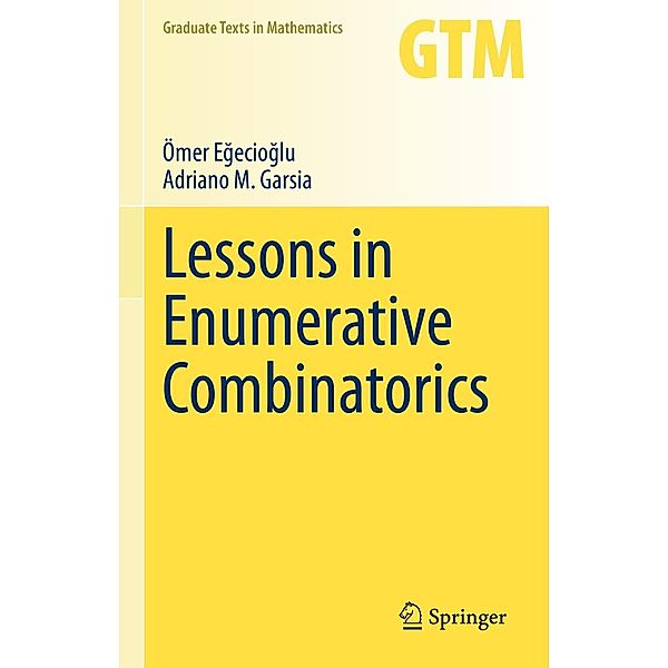 Lessons in Enumerative Combinatorics / Graduate Texts in Mathematics Bd.290, Ömer Egecioglu, Adriano M. Garsia