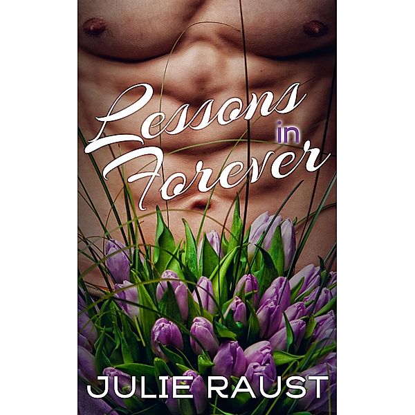 Lessons In Forever / Julie Raust, Julie Raust