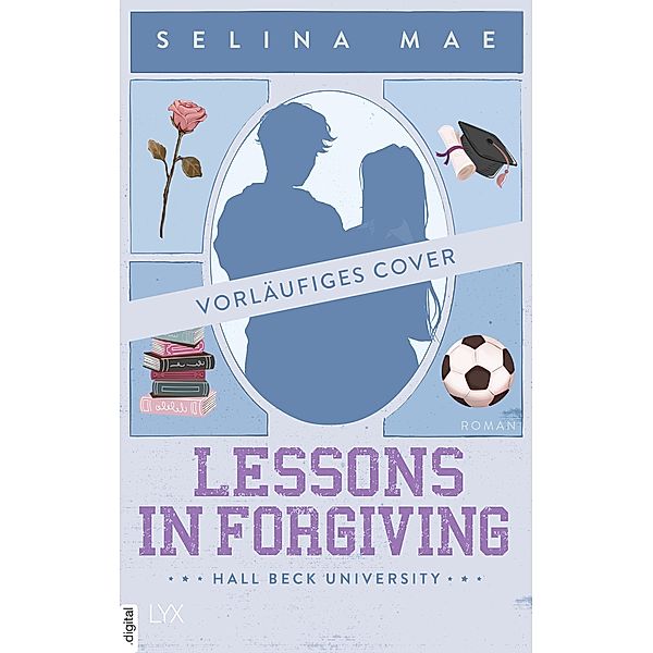 Lessons in Forgiving / Hall Beck University Bd.2, Selina Mae
