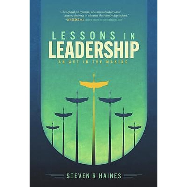 LESSONS IN LEADERSHIP / Camp Concepts  (DBA: Advantage-USA), Steven Haines