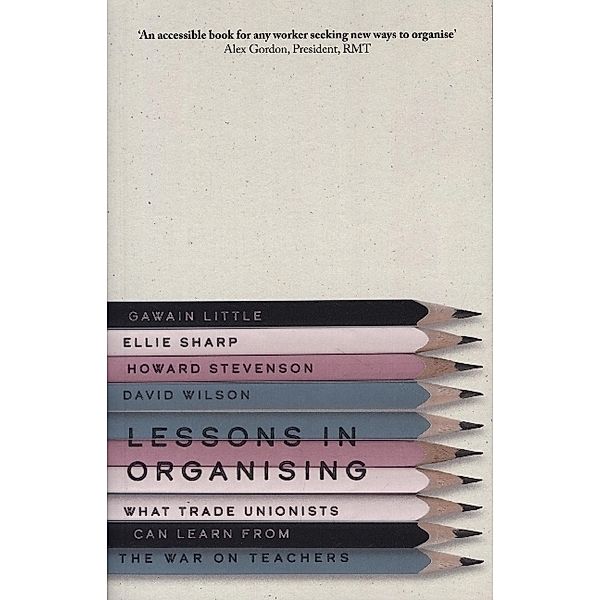 Lessons in Organising, Gawain Little, Ellie Sharp, Howard Stevenson, David Wilson