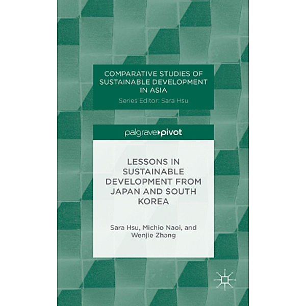 Lessons in Sustainable Development from Japan and South Korea, W. Zhang, M. Naoi, S. Hsu