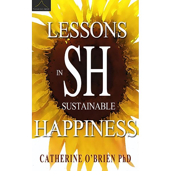 Lessons in Sustainable Happiness / Catherine O'Brien, Catherine O'Brien