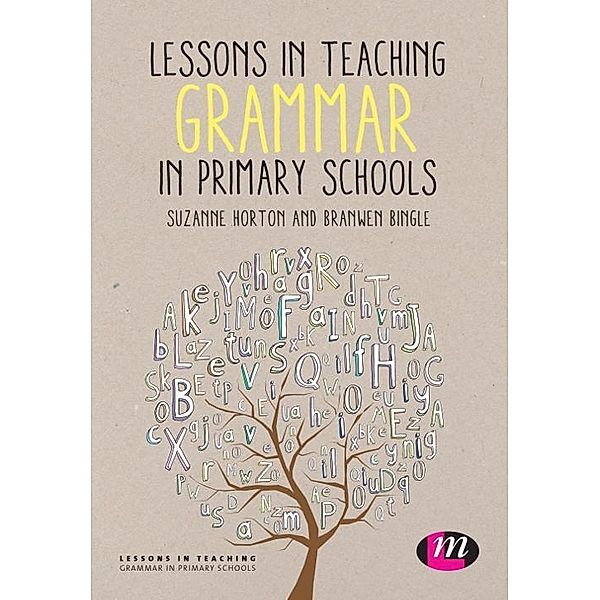 Lessons in Teaching Grammar in Primary Schools / Lessons in Teaching, Suzanne Horton, Branwen Bingle