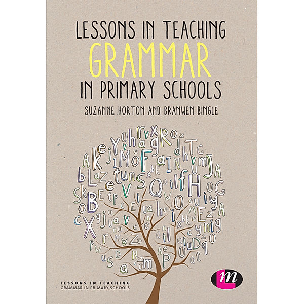 Lessons in Teaching: Lessons in Teaching Grammar in Primary Schools, Branwen Bingle, Suzanne Horton