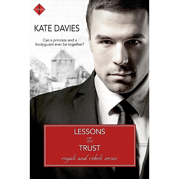 Lessons in Trust / Royals and Rebels Bd.2, Kate Davies
