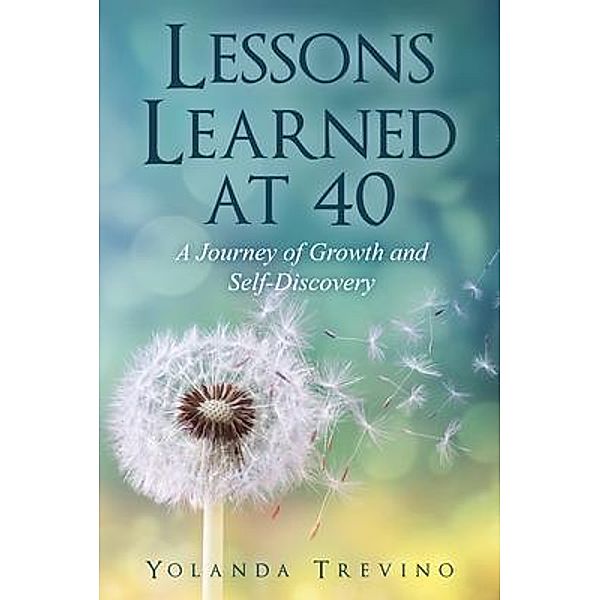 Lessons Learned at 40, Yolanda Trevino