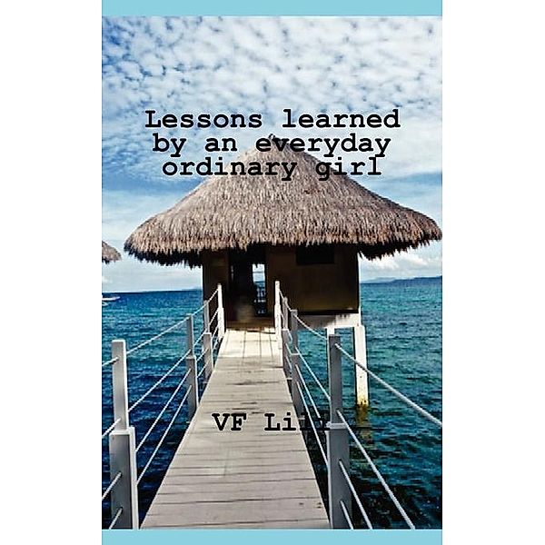 Lessons learned by an everyday ordinary girl / FastPencil, Vf Lili