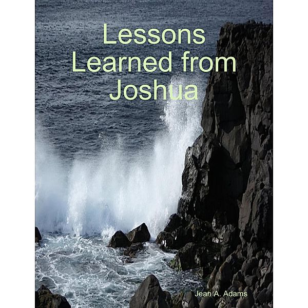 Lessons Learned from Joshua, Jean A. Adams