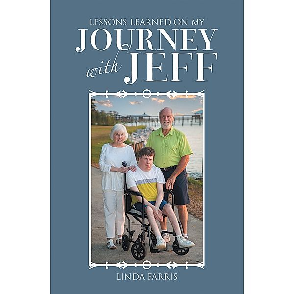 Lessons Learned on My Journey with Jeff, Linda Farris
