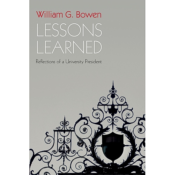 Lessons Learned / The William G. Bowen Series, William G. Bowen
