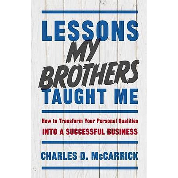 Lessons My Brothers Taught Me, Charles D. McCarrick