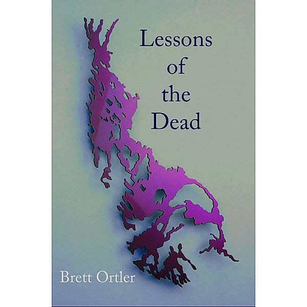 Lessons of the Dead, Brett Ortler