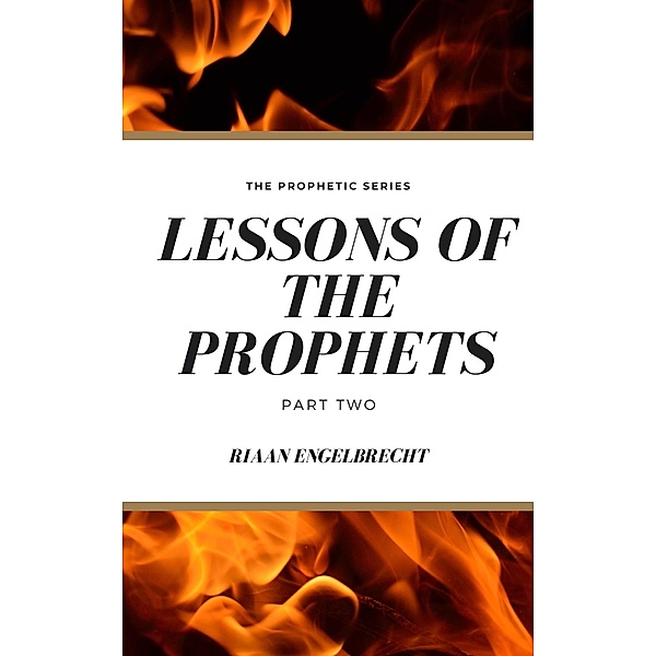 Lessons of the Prophets Part Two, Riaan Engelbrecht