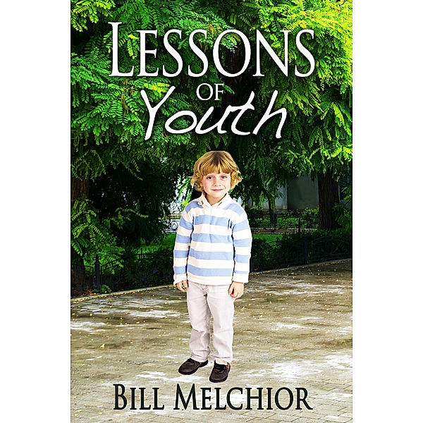 Lessons of Youth, Bill Melchior