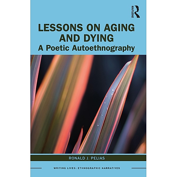 Lessons on Aging and Dying, Ronald J. Pelias