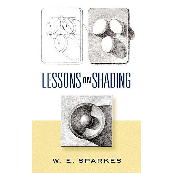 Lessons on Shading / Dover Art Instruction, W. E. Sparkes