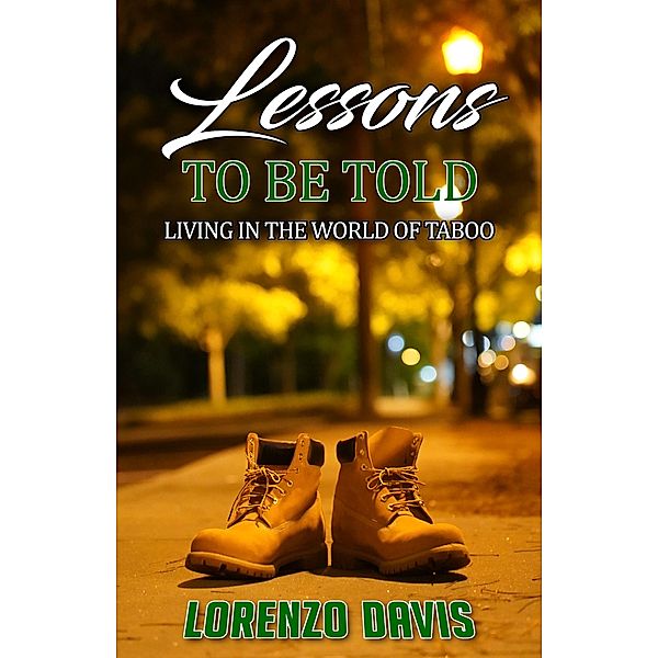Lessons to Be Told:  Living in the World of Taboo Short Stories: Book Volume 1, Lorenzo Davis