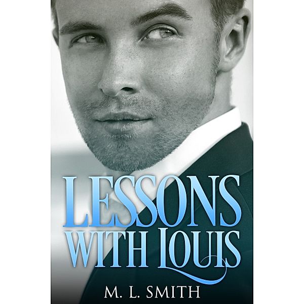 Lessons With Louis, M L Smith