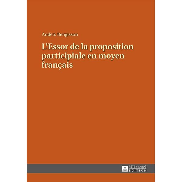 L'Essor de la proposition participiale en moyen francais, Bengtsson Anders Bengtsson