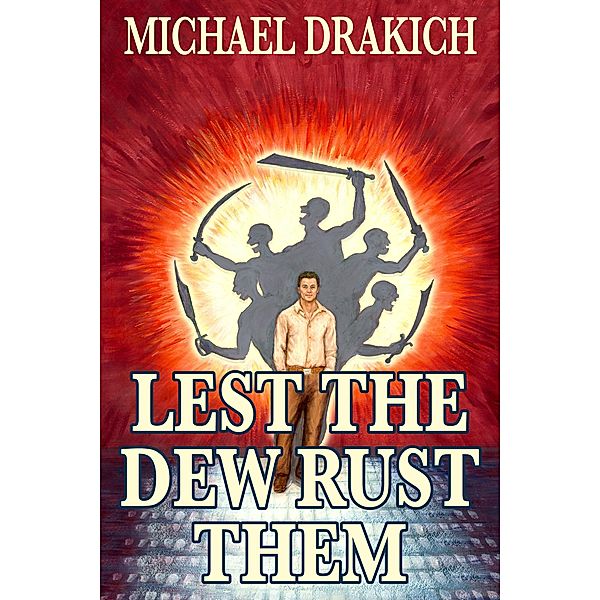 Lest The Dew Rust Them, Michael Drakich