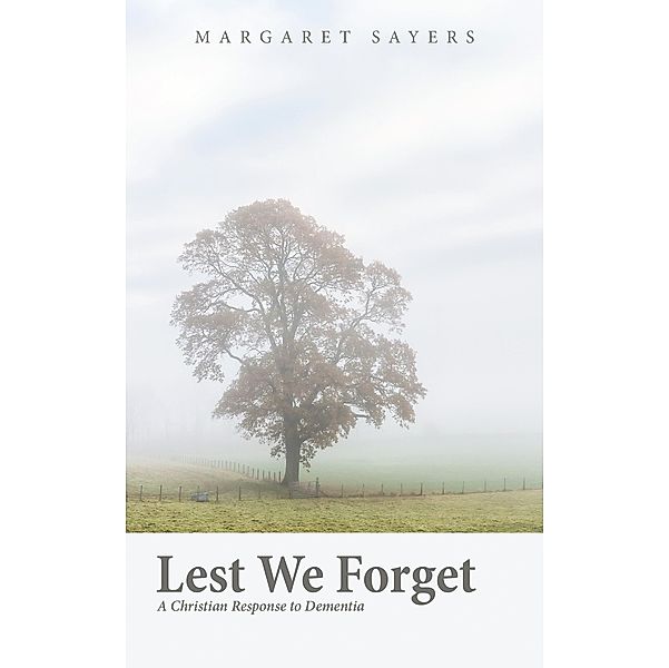 Lest We Forget, Margaret Sayers