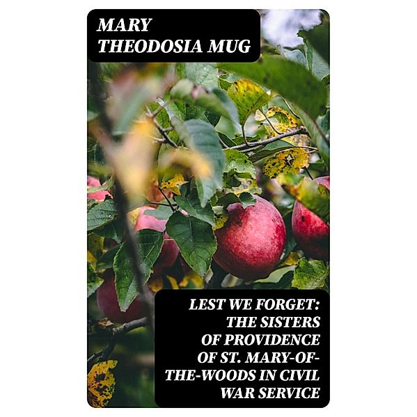 Lest We Forget: The Sisters of Providence of St. Mary-of-the-Woods in Civil War Service, Mary Theodosia Mug