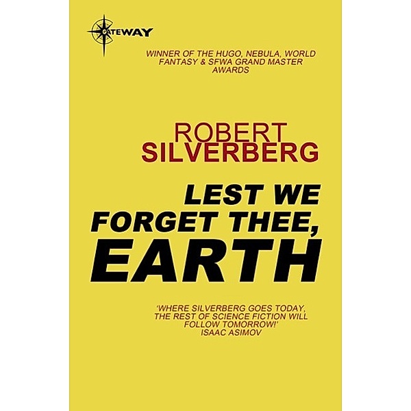 Lest We Forget Thee Earth / Gateway, Robert Silverberg
