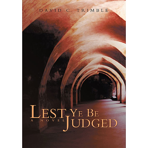 Lest Ye Be Judged, David C. Trimble