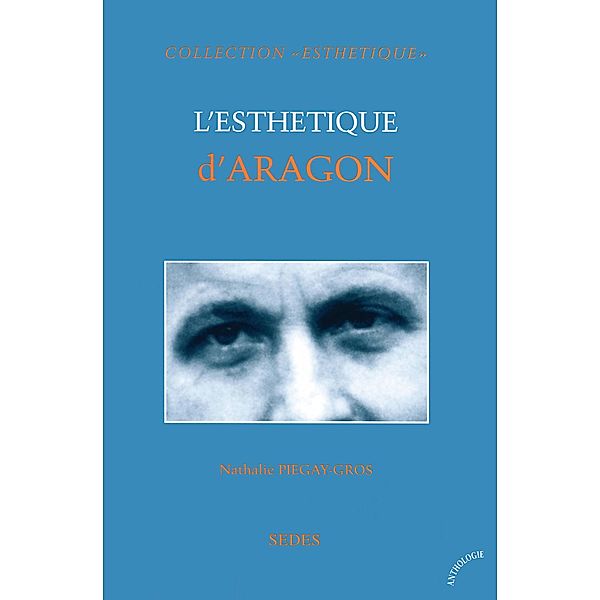 L'Esthétique d'Aragon / Hors collection, Nathalie Piégay-Gros