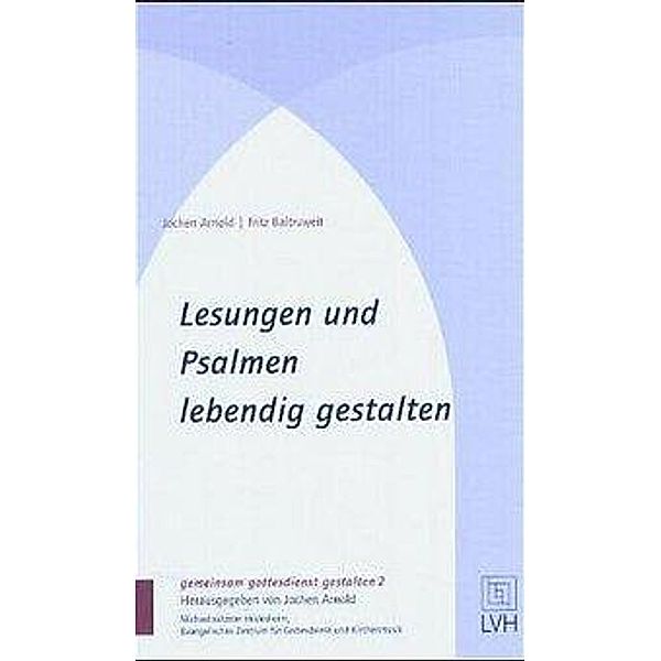 Lesungen und Psalmen lebendig gestalten, Jochen Arnold, Fritz Baltruweit