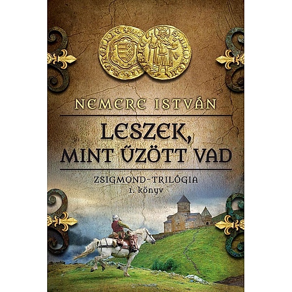 Leszek, mint uzött vad / Zsigmond-trilógia Bd.1, István Nemere