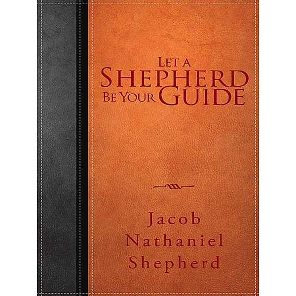 Let a Shepherd Be Your Guide, Jacob Nathaniel Sheperd