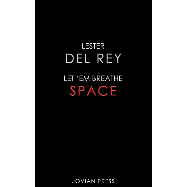Let 'Em Breathe Space, Lester Del Rey