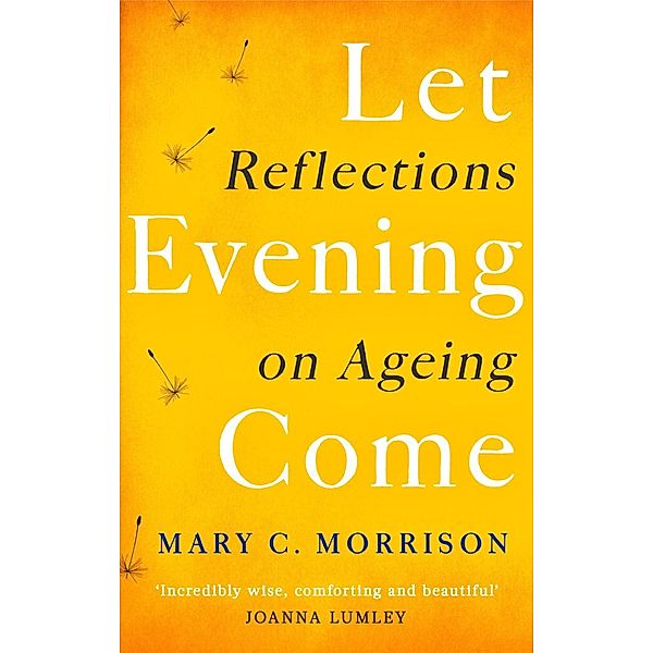 Let Evening Come, Mary C. Morrison